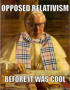 Pope Saint Pius X Opposed Relativism Before It Was Cool. Haha x)