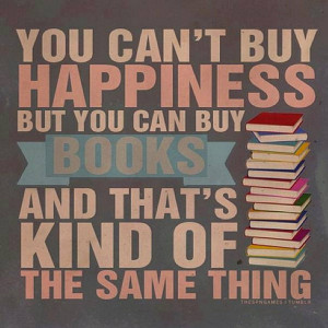You Can’t Buy Happiness But You Can Buy Books - Book Quote