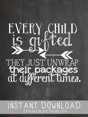 Chalkboard QuoteEvery Child is Gifted by decoratemylife on Etsy, $4.00