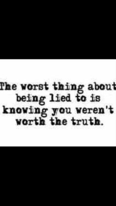 Truths Hurts, Inspiration, Lying, Quotes, Worst Things, So True ...