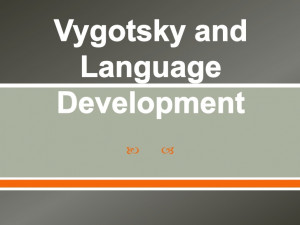 Vygotsky and language development