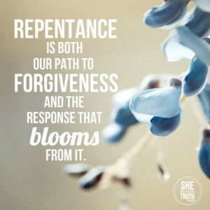 Great quotes and thoughts on repentance and forgiveness.