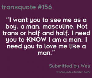 ... TransQuotes Text Reads I want you to see me as a boy a man awesome