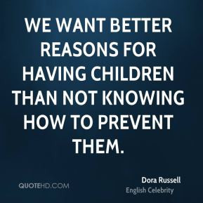 Dora Russell - We want better reasons for having children than not ...