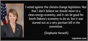 voted against the climate-change legislation. Not that I don't ...