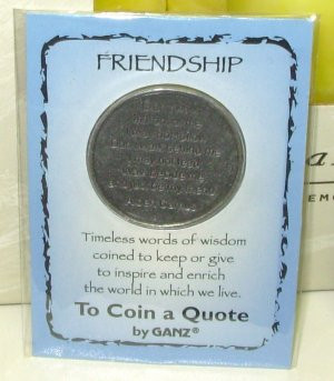 ... FRIENDSHIP TO COIN A QUOTE NEW GANZ INSPIRE ENRICH MESSAGE ON A COIN