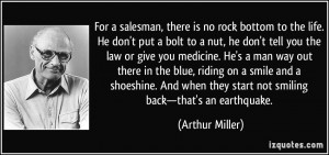 For a salesman, there is no rock bottom to the life. He don't put a ...