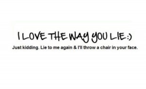 Love the way you lie - funny picture at PMSLweb.com