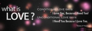 Conditional love Says: I Love You, because I Need You! ? Unconditional ...