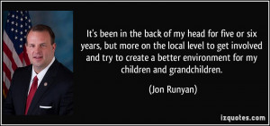 the back of my head for five or six years, but more on the local level ...