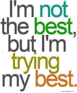 Nice Quotes-I am not the best