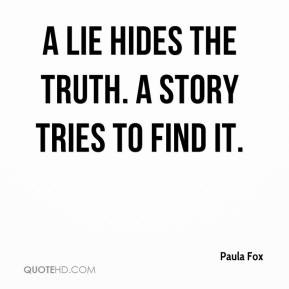 Paula Fox A lie hides the truth A story tries to find it