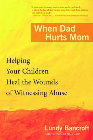 ... Your Children Heal the Wounds of Witnessing Abuse | by Lundy Bancroft