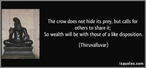 The crow does not hide its prey, but calls for others to share it; So ...