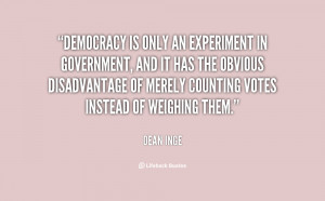 quote-Dean-Inge-democracy-is-only-an-experiment-in-government-18646 ...