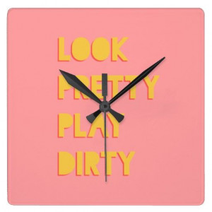 Look Pretty Play Dirty Success Quote Pink Clock
