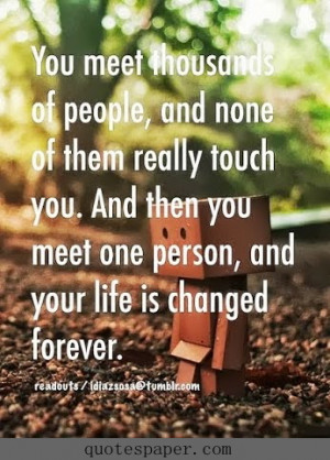 One person change your life