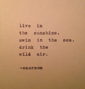 Inspiring #Quotes #Inspirational Live in the sunshine. Swim in the ...