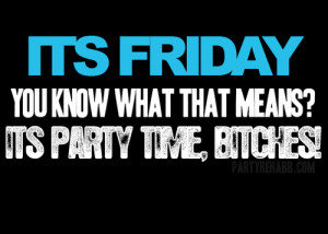 ... bitches, drinking, drinks, friday, friends, like, parties, quote, sc