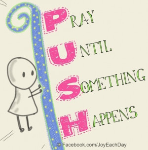 Pray quote via www.Facebook.com/JoyEachDay