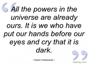 all the powers in the universe are already swami vivekananda