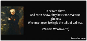 ... meet most feelingly the calls of sadness. - William Wordsworth