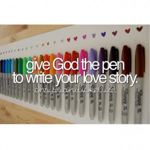 ... me of that sermon at youth conference. Give God the pen of your life