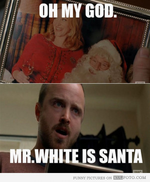Breaking Bad Omg Mr White Is Santa Picture 51377 Comment Picture ...