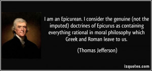 consider the genuine (not the imputed) doctrines of Epicurus ...