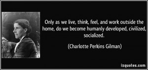 More Charlotte Perkins Gilman Quotes