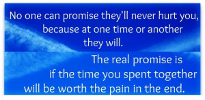 No One Can Promise They’ll Never Hurt You, Because At One Time Or ...