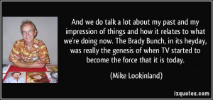 More Mike Lookinland Quotes