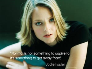 Jodie Foster quote.