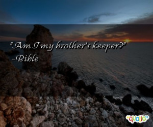 am i my brother s keeper bible 197 people 95 % like this quote do you ...