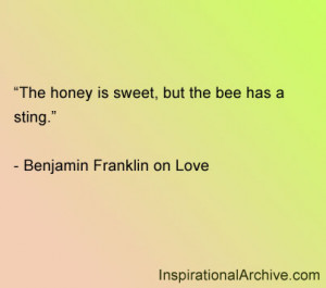 The honey is sweet, but the bee has a sting.
