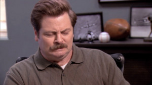 Ron Swanson makes a face.