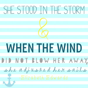 She adjusted her sails - I just love this quote! (I know I've already ...