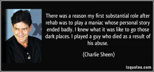 ... played a guy who died as a result of his abuse. - Charlie Sheen