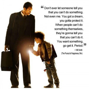 The Pursuit of Happyness (2006) Quote (About success goal father to ...