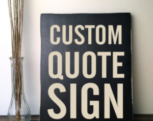 Signs with Quotes Hand Painted Wood Signs with Your Own Custom Sayings ...