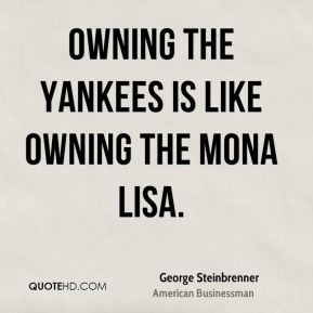 george-steinbrenner-businessman-owning-the-yankees-is-like-owning-the ...