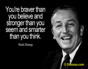 ... you believe and stronger than you seem and smarter than you think