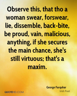 tho a woman swear, forswear, lie, dissemble, back-bite, be proud, vain ...