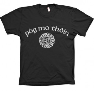 Home / T-shirts / Celtic Designs / Póg Mo Thóin