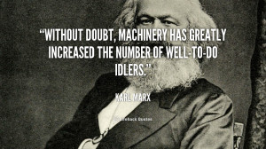 ... , machinery has greatly increased the number of well-to-do idlers