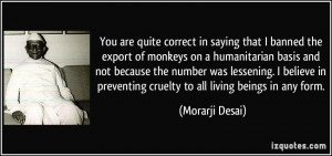 You are quite correct in saying that I banned the export of monkeys on ...
