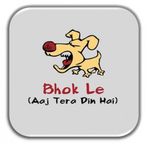 Bhok Le Aaj Tera Din Hai - Witty Quote