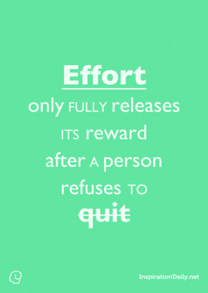 Home — Quotes — Effort only fully releases its reward after a ...