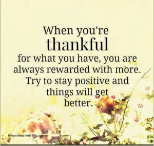 When-youre-thankful-for-what-you-have-you-are-always-rewarded-with ...