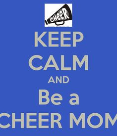 ... be a cheer mom more calm cheer stuff cheerleading mom cheer football